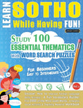Learn Sotho While Having Fun! - For Beginners: Easy to Intermediate - Study 100 Essential Thematics with Word Search Puzzles - Vol.1 - Ingram