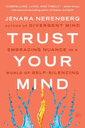 Trust Your Mind: Embracing Nuance in a World of Self-Silencing - Ingram