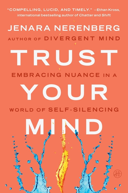 Trust Your Mind: Embracing Nuance in a World of Self-Silencing - Ingram