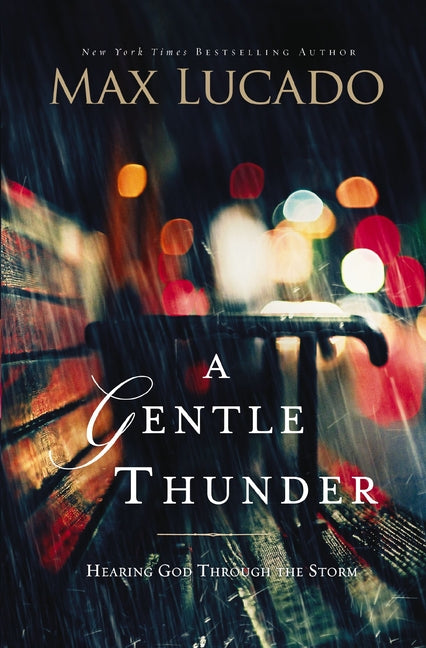 A Gentle Thunder: Hearing God Through the Storm - Ingram