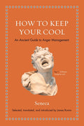 How to Keep Your Cool: An Ancient Guide to Anger Management - Ingram