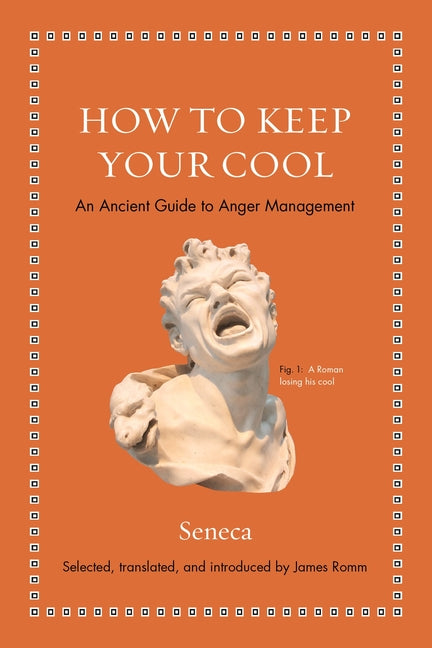 How to Keep Your Cool: An Ancient Guide to Anger Management - Ingram