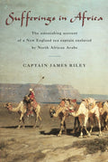 Sufferings in Africa: The Astonishing Account Of A New England Sea Captain Enslaved By North African Arabs - Ingram