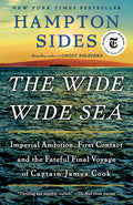 The Wide Wide Sea: Imperial Ambition, First Contact and the Fateful Final Voyage of Captain James Cook - Ingram