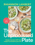 The Unprocessed Plate: Simple, Flavorful Upf-Free Recipes to Transform Your Life - Ingram