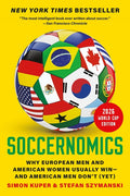 Soccernomics (2026 World Cup Edition): Why European Men and American Women Usually Win--And American Men Don't (Yet) - Ingram