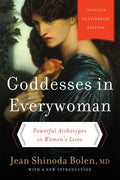 Goddesses in Everywoman: Powerful Archetypes in Women's Lives (Anniversary)