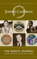 The Hero's Journey: Joseph Campbell on His Life and Work - Ingram