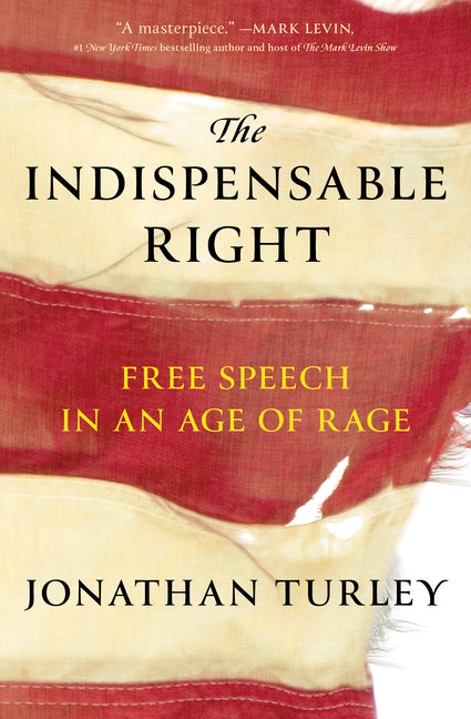 The Indispensable Right: Free Speech in an Age of Rage - Ingram
