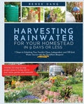 Harvesting Rainwater for Your Homestead in 9 Days or Less: 7 Steps to Unlocking Your Family's Clean, Independent, and Off-Grid Water Source with the Q - Ingram