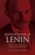 Essential Works of Lenin: What Is to Be Done? and Other Writings (Revised) - Ingram