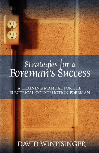 Strategies for a Foreman's Success: A Training Manual for the Electrical Construction Foreman - Ingram