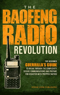 The Baofeng Radio Revolution: The Beginner Guerrilla's Guide to Break Through the Complexity, Secure Communications, and Prepare for Disaster With Prepper - Ingram