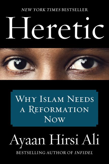 Heretic: Why Islam Needs a Reformation Now - Ingram