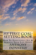 My First Goal-Setting Book: How to Effectively Set & Achieve Your Life Goals - Ingram