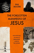 The Forgotten Manifesto of Jesus: How Revival in Iran Is Spreading Across the World - Ingram