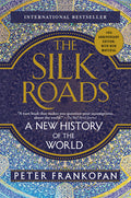 The Silk Roads: A New History of the World - Ingram