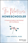 The Montessori Homeschooler: A Practical Guide to Get Started with Confidence - Ingram