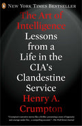 The Art of Intelligence: Lessons from a Life in the Cia's Clandestine Service - Ingram