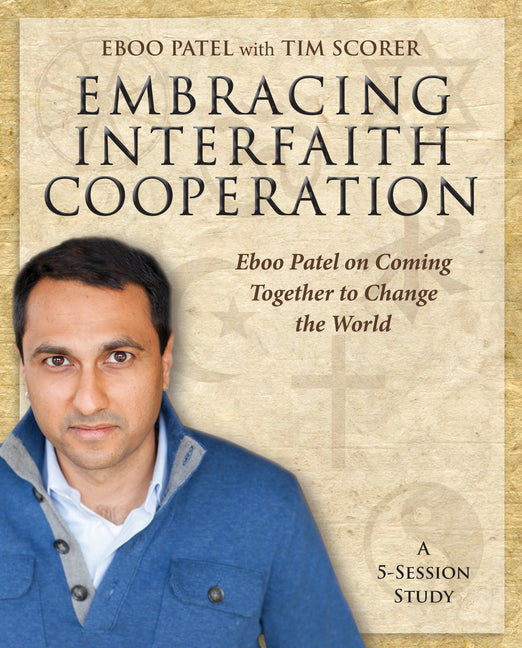 Embracing Interfaith Cooperation Participant's Workbook: Eboo Patel on Coming Together to Change the World - Ingram