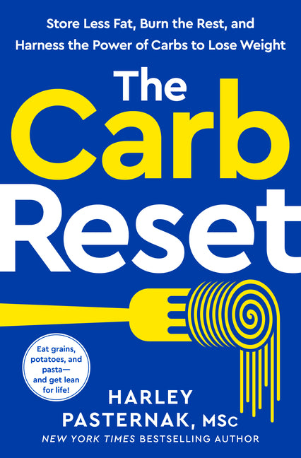 The Carb Reset: Store Less Fat, Burn the Rest, and Harness the Power of Carbs to Lose Weight - Ingram